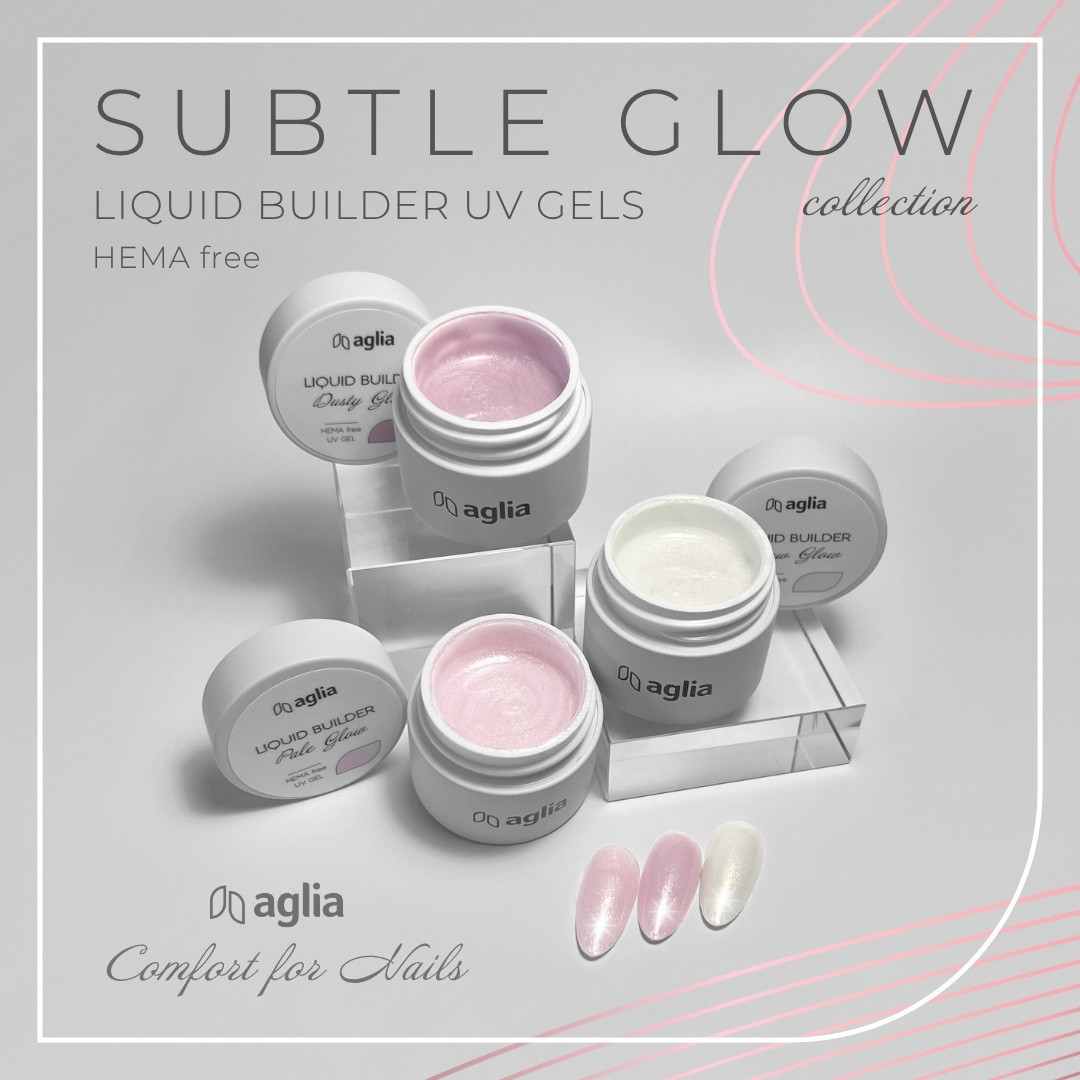 SUBTLE GLOW Collection - liquid builder UV gel